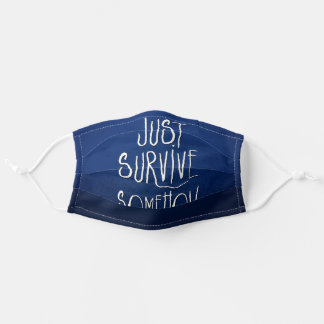 Just Survive Somehow Dark Blue Stoffen Mondkapje