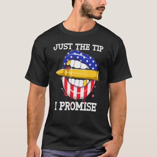 Just The Tip I Promise Bullet American Flag 4th Of T-shirt (Voorkant)