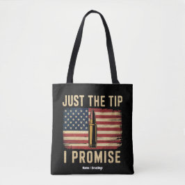 Just The Tip I Promise Funny Gun Owner USA Flag  Tote Bag