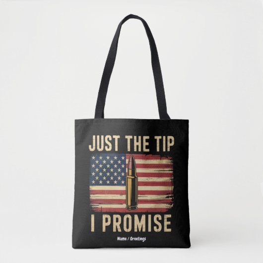 Just The Tip I Promise Funny Gun Owner USA Flag  Tote Bag (Voorkant)