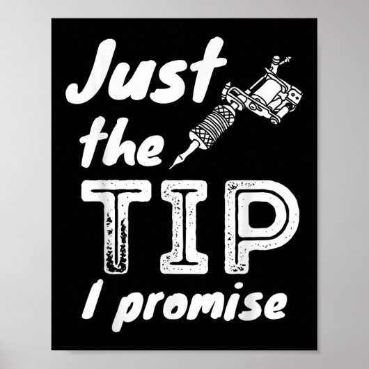 Just The Tip I Promise - Funny Tattoo Artist &amp; Poster (Voorkant)