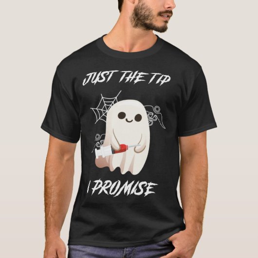 Just The Tip I Promise Nursing Ghost For Halloween T-shirt (Voorkant)