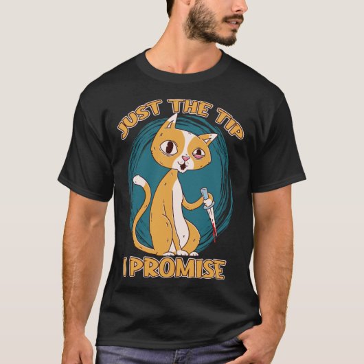Just The Tip Promise Knife Joke Knife Cat Sharp Kn T-shirt (Voorkant)