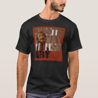 Just the Way It Is, Baby T-shirt