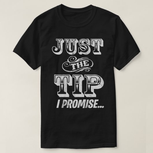 Just Tip I Promise THE ORIGINAL Tattoo Artist T-shirt (Design voorkant)