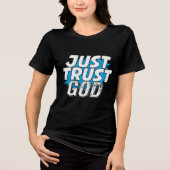 JUST TRUST GOD Bold Statement Tri-Blend Shirt (Voorkant)