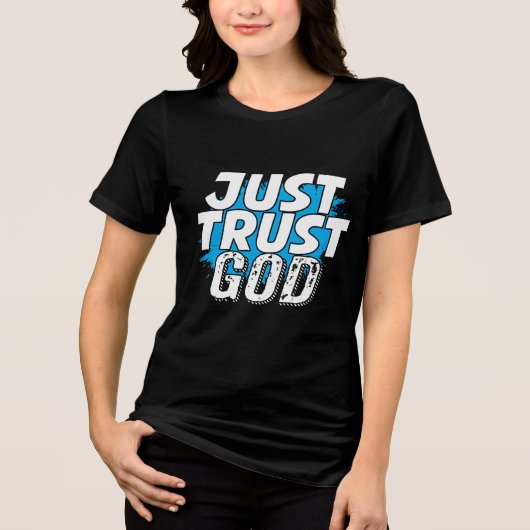 JUST TRUST GOD Bold Statement Tri-Blend Shirt (Voorkant)