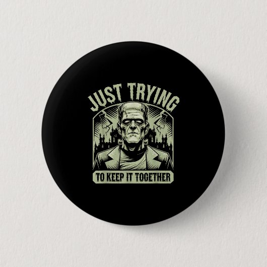 Just Trying To Keep It Together Shirt Halloween Fr Ronde Button 5,7 Cm (Voorkant)
