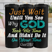 Just Wait Until You See God's Time Thermosbeker