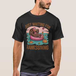 Just Waiting for Thanksgiving Funny Turkey T-shirt