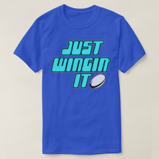 Just Wingin It T-shirt (Design voorkant)