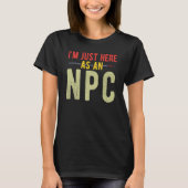 Juste Here as NPC T-shirt (Voorkant)