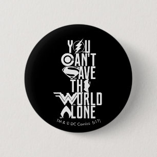 Justice League   Je kunt de wereld niet alleen red Ronde Button 5,7 Cm