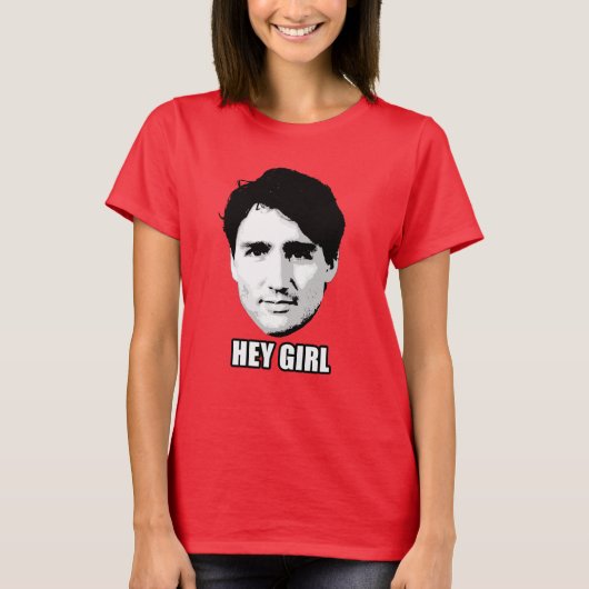 Justin Trudeau - "Hey Girl" T-shirt (Voorkant)
