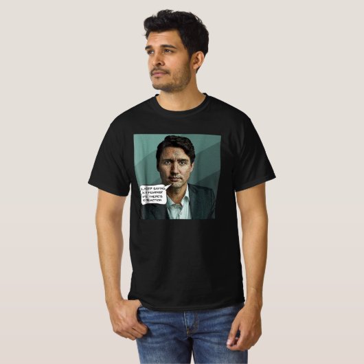 Justin trudeau quote t-shirt (Voorkant volledig)