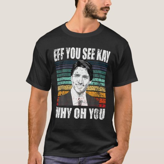 Justin Trudeau Sarcastic Anti-Canada Anti-Trudeau T-shirt (Voorkant)