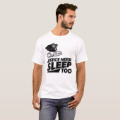 Justitie heeft ook slaap nodig, wetshandhaving min t-shirt (Voorkant volledig)
