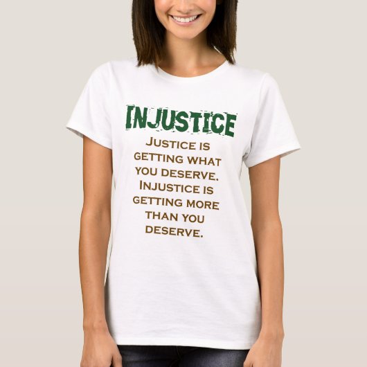 Justitie krijgt wat je verdient - onrecht Qu T-shirt (Voorkant)