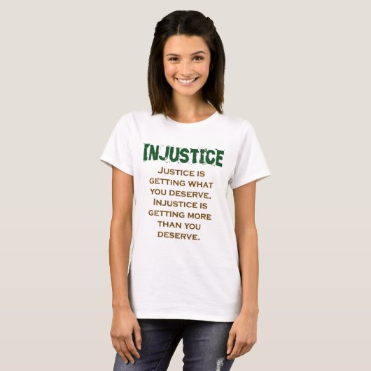 Justitie krijgt wat je verdient - onrecht Qu T-shirt (Voorkant volledig)
