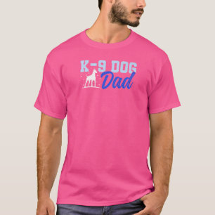 K9 Dog Dad Police Dog Trainers Handlers T-shirt