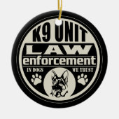 K9 eenheid in honden We vertrouwen Keramisch Ornament (Voorkant)