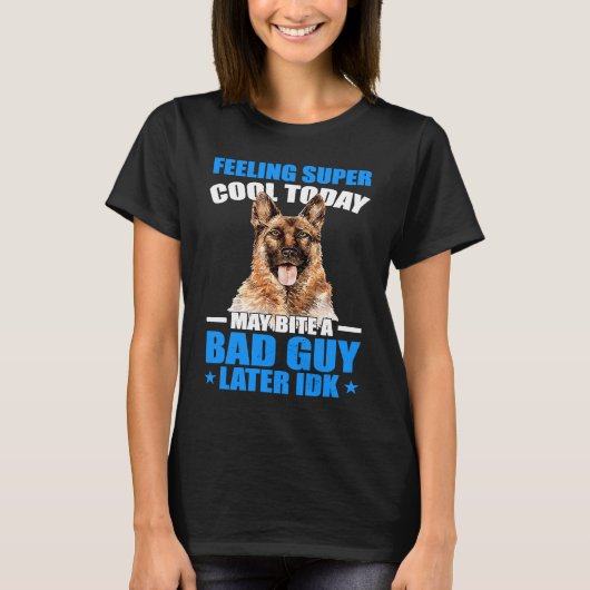 K9 Police Dog  I May Bite A Bad Guy K9 Police Offi T-shirt (Voorkant)