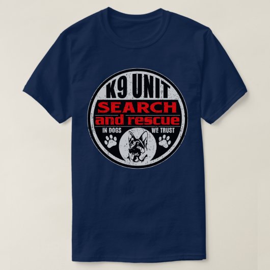 K9 Unit Search and Rescue In Dogs We Trust T-shirt (Design voorkant)