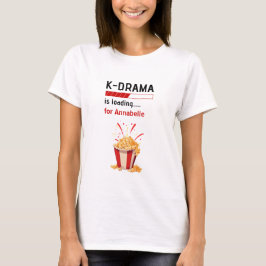 K-Drama is aan het laden Gepersonaliseerd T-shirt
