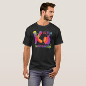 K Is For Kindergarten Teacher Student Back to Scho T-shirt (Voorkant volledig)