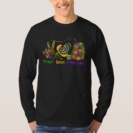 K is for KING CAKE Peace Love and King Cake Mardi T-shirt (Voorkant)