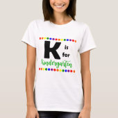 K is voor Kindergarten-leraar T-Shirt (Voorkant)