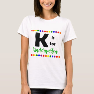 K is voor Kindergarten-leraar T-Shirt