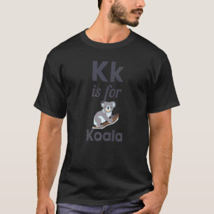 K Is Voor Koala Pre School Kleuterschool Leraar St T-shirt