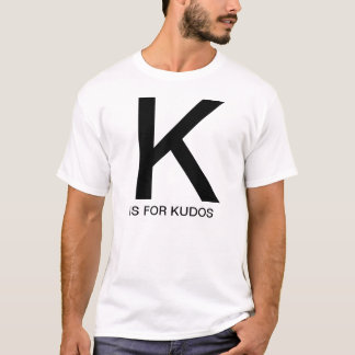 K is voor Kudos T-shirt