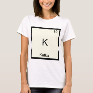 K - Kafka Grappig Chemie Element Symbool T-Shirt