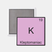 K - Kleptomaniac Funny Chemistry Element Symbol Magneet (Voorkant / Achterkant)