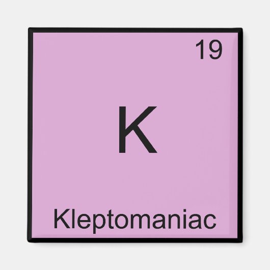 K - Kleptomaniac Funny Chemistry Element Symbol Magneet (Voorkant)