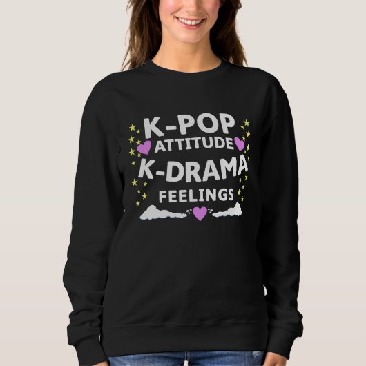 K Pop Attitude K Drama Feelings K Pop Merch Trui (Voorkant)