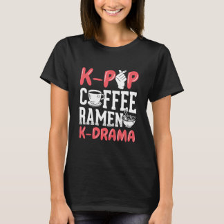K Pop Coffee Ramen K Drama Korean Music Kpop  T-shirt