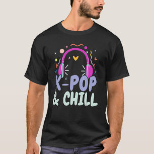 K Pop en chillen Koreaanse popmuziek K Pop Zuid-Ko T-shirt