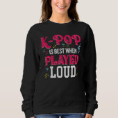 K-Pop Is Best When Played Loud Kpop Lover Trui (Voorkant)