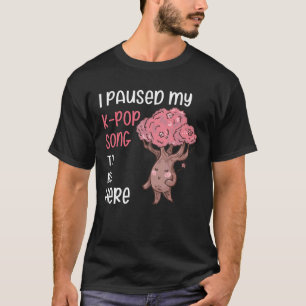 K Pop Kpop Song gepauzeerd 12 T-shirt
