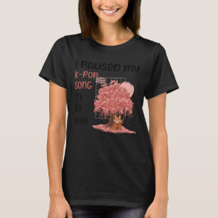 K Pop Kpop Song gepauzeerd 8 T-shirt