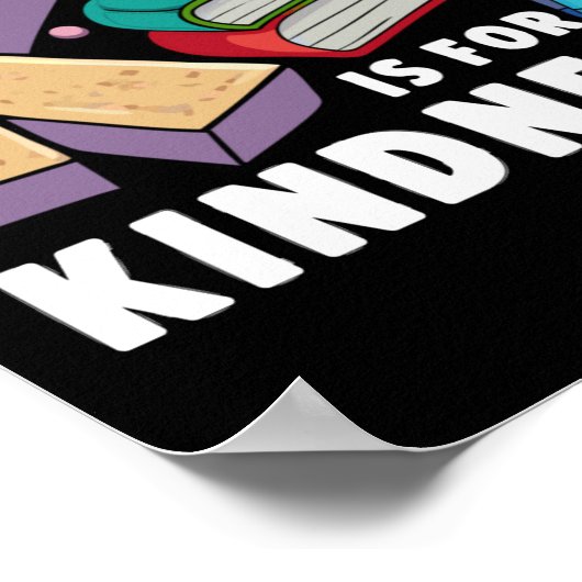 K staat voor Kindness Stop Pesten Kindness S Unity Poster (Hoek)