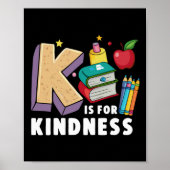 K staat voor Kindness Stop Pesten Kindness S Unity Poster (Voorkant)