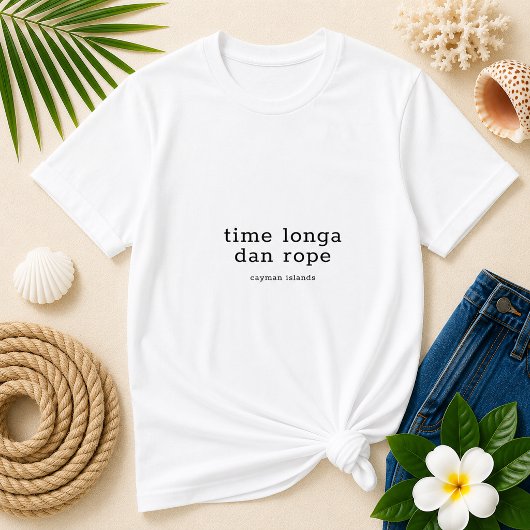 Kaaimaneilanden Dialect 'Time Longa Dan Rope' T-shirt
