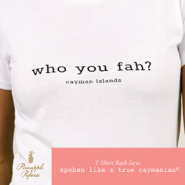 Kaaimaneilanden dialect 'Who You Fah' gepersonalis T-shirt