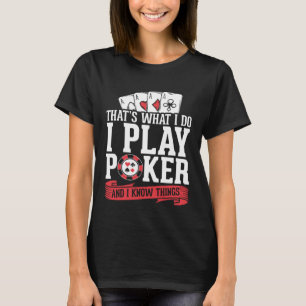 Kaart speler Ik speel poker en ik weet dingen Pull T-shirt
