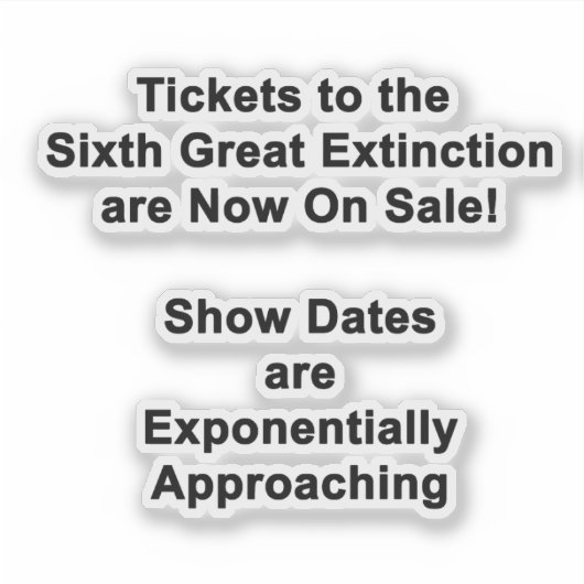 Kaartjes voor de zesde Great Extinction STICKER (Voorkant)