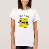 Kaas de dag grappig eten woordspeling t-shirt (Voorkant)